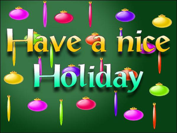 Have a nice holiday