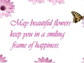 May beautiful flowers keep you in a smiling frame of happiness