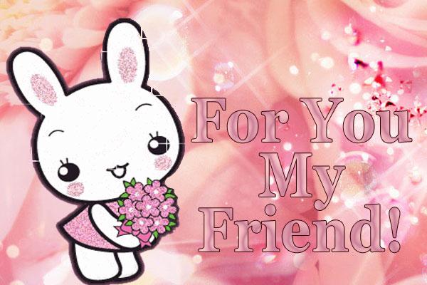 For You Friend