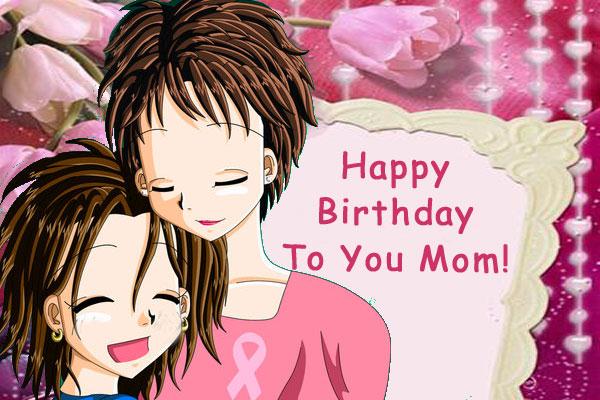 Happy Birthday To Mom