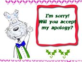 I'm sory will you accept my apology