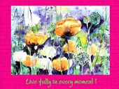 Live fully in every moment