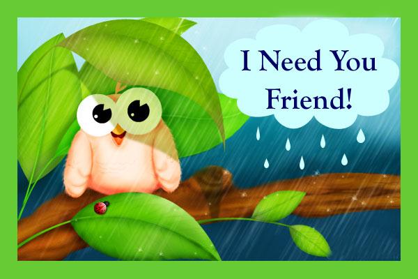 I Need You Friend