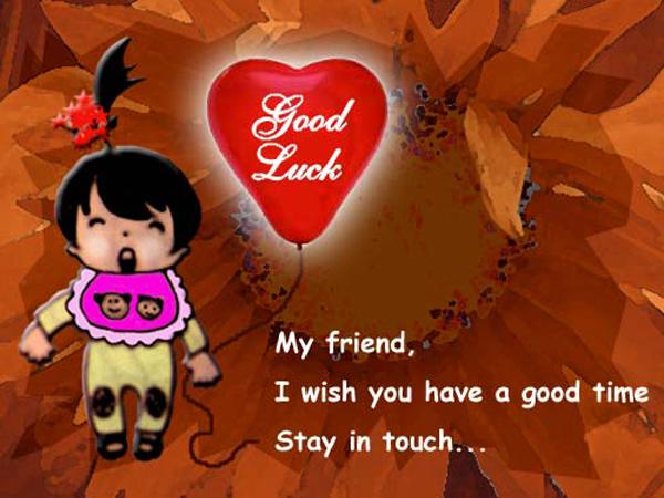 I wish you have a good time stay in touch